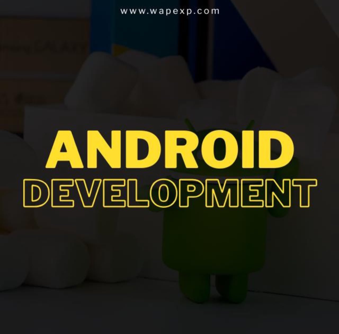 ANDROID DEVELOPMENT